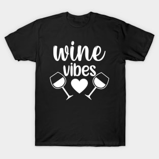 Wine Vibes. Funny Wine Lover Saying. T-Shirt